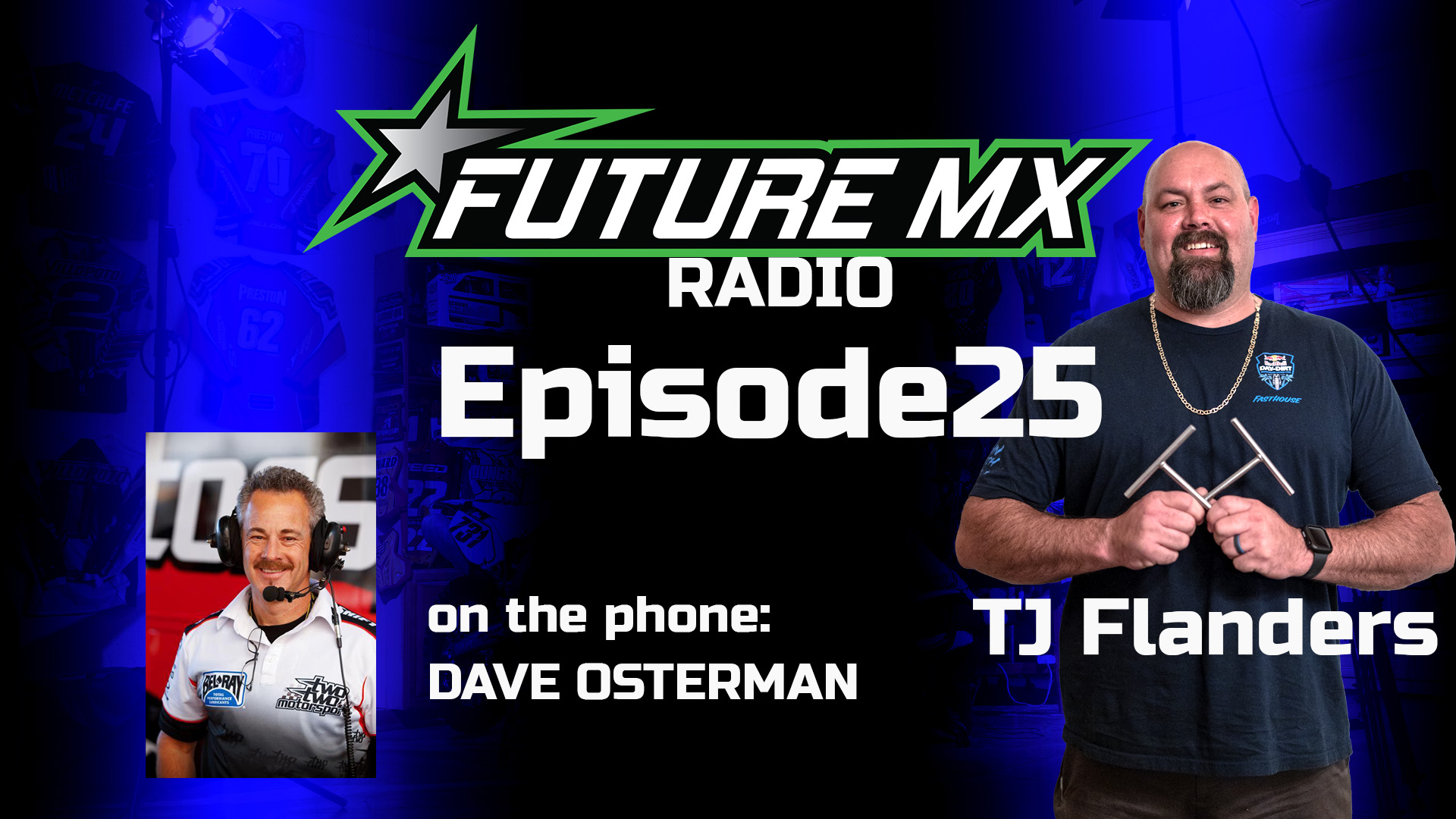 Future Motocross Radio | Episode 25 TJ Flanders and Dave Osterman